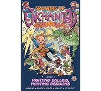 Growing Up Enchanted: Fighting Bullies, Hunting Dragons - Special Edition