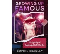 Growing Up Famous: The Psychological Complexity of Child Celebrities