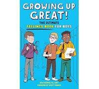 Growing Up Great! The Ultimate Feelings Book for Boys