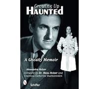 Growing Up Haunted: A Ghostly Memoir