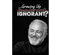 Growing Up Immigrant...Ignorant