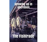 Growing up in Aberdeen The Fishtrade