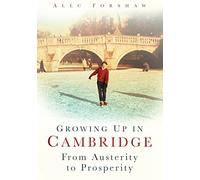 Growing Up in Cambridge: From Austerity to Prosperity