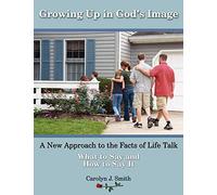 Growing Up In God's Image: A New Approach to the Facts of Life Talk