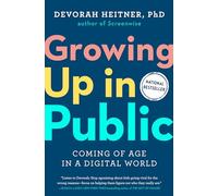 Growing Up in Public: Coming of Age in a Digital World