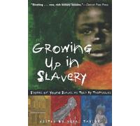 Growing Up in Slavery: Stories of Young Slaves as Told by Themselves