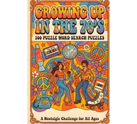 Growing Up in the 70's: 100 Nostalgic Word Search Puzzles for Adults and Seniors, A Fun Retro Activity Book Celebrating Disco, Music and Memories of the Seventies