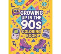 Growing up in the 90's Coloring Book