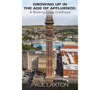 Growing Up in the Age of Affluence: A Working-Class Childhood
