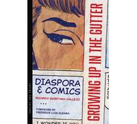 Growing Up in the Gutter : Diaspora and Comics