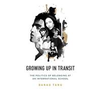 Growing Up in Transit: The Politics of Belonging at an International School