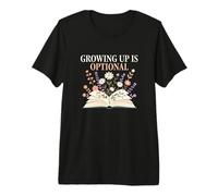 Growing Up is Optional Still Read Childrens Books Reader Premium T-Shirt