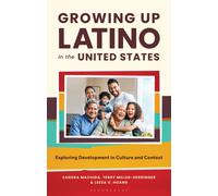 Growing Up Latino in the United States : Exploring Development in Culture and Context