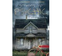 Growing Up Psychic: From Skeptic to Believer