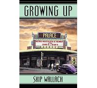 Growing Up: Retro Nostalgia & Humor of the 1940's & 1950's