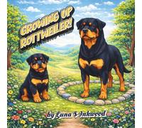 Growing Up Rottweiler Coloring Book: From Playful Puppy to Loyal Companion - A Fun & Relaxing Coloring Journey for Kids and Adults