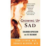 Growing Up Sad: Childhood Depression and Its Treatment