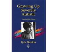 Growing Up Severely Autistic
