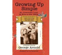 Growing Up Simple: An Irreverent Look at Kids in the 1950's