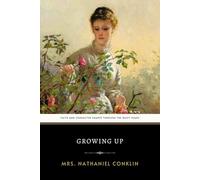 Growing Up: The Original 1898 Victorian Christian Novel