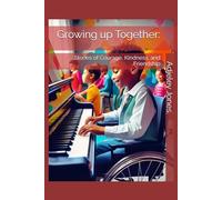 Growing up Together:: Stories of Courage, Kindness, and Friendship