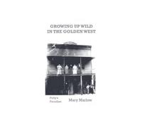 Growing Up Wild in the Golden West