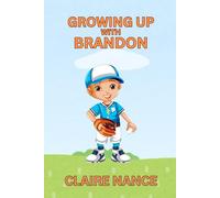 Growing Up with Brandon: Three Short Stories of Fun, Friendship, and Faith