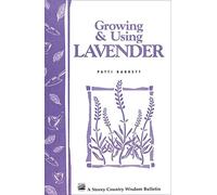 Growing & Using Lavender: Storey's Country Wisdom Bulletin A-155 (Storey Country Wisdom Bulletin, A-155)