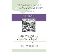 Growing We the People: 3 (Growing a More Human Community)