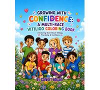 Growing With Confidence: A Multi-Race Coloring Book About Growing Up With Vitiligo
