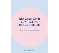 Growing with Congenital Heart Disease: A Parent's Development and Health Journal