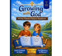 Growing With God: A 30-Day Faith & Character Workbook for Kids Ages 7-12 | Daily Bible Verses, Reflection, and Life Lessons