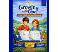 Growing With God: A 30-Day Faith & Character Workbook for Kids Ages 7-12 | Daily Bible Verses, Reflection, and Life Lessons