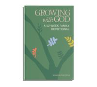 Growing with God : A 52-Week Family Devotional