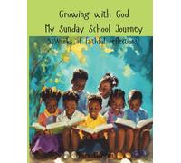 Growing with God - My Sunday School Journey: 52 Weeks of Faithful Reflections