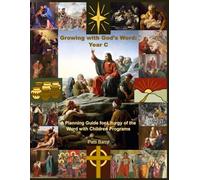Growing with God’s Word: Year C: A Planning Guide for Liturgy of the Word with Children Programs
