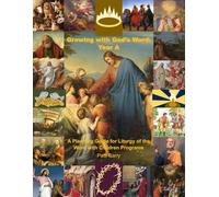 Growing with God's Word: Year A: A Planning Guide for Liturgy of the Word with Children Programs