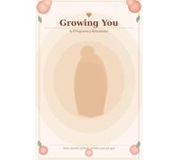 Growing You: A Pregnancy Keepsake (The Keepsake Series)