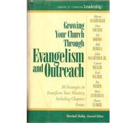 Growing Your Church Through Evangelism and Outreach: 30 Strategies to Transform Your Ministry (Library of Christian Leadership)