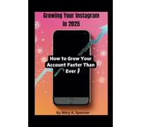 Growing Your Instagram in 2025: How to Grow Your Account Faster Than Ever