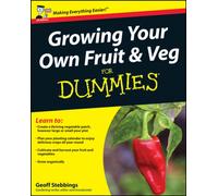 Growing Your Own Fruit and Veg For Dummies, UK Edition