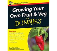 Growing Your Own Fruit and Veg For Dummies: (UK Edition)