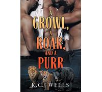 Growl, a Roar, and a Purr: 1 (Lions & Tigers & Bears)