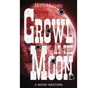 Growl at the Moon: A Weird Western