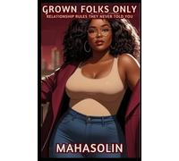 Grown Folks Only: Relationship Rules They Never Told You