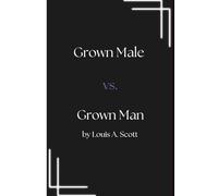 Grown Male vs Grown Man