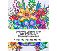 Grown Up Coloring Book: 125 Drawings of Relaxing Inspiration