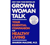 Grown Woman Talk: Your Essential Companion for Healthy Living