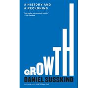 Growth: A History and a Reckoning