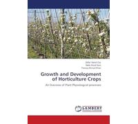 Growth and Development of Horticulture Crops: An Overview of Plant Physiological processes